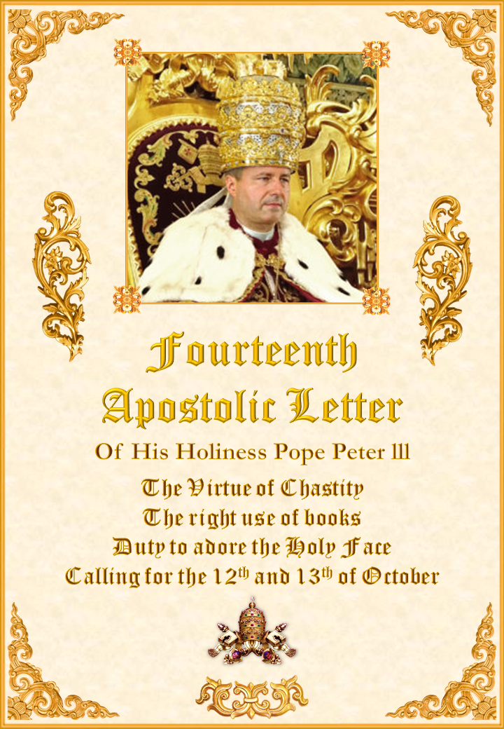 <a href="/wp-content/uploads/2019/08/Fourteenth-Letter-Pope-Peter-III-English.pdf" title="A patra Scrisoare Apostolică al Sfinției  Sale Papa Petrus III"><i>A patra Scrisoare Apostolică al Sfinției  Sale Papa Petrus III</i><br>Vedeți mai departe</a>